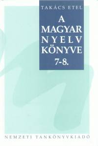 Takcs Etel - A magyar nyelv knyve 7-8.