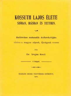 Vajda Emil - Kossuth Lajos lete szban, rsban s tettben