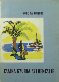 Koroda Mikls - Csajka Gyurka szerencsje