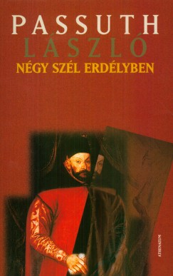 Passuth Lszl - Ngy szl Erdlyben