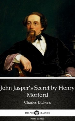 Delphi Classics Henry Morford - John Jaspers Secret by Henry Morford (Illustrated)