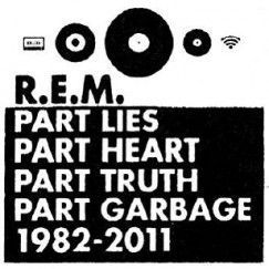 R.e.m. - Part Lies, Part Heart, Part Truth, Part Garbage 1982-2011 - 2 CD
