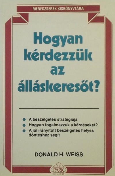 Donald H. Weiss - Hogyan kérdezzük az álláskeresőt?