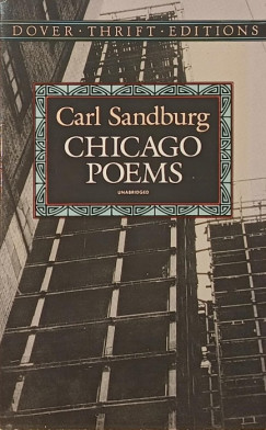 Carl Sandburg - Chicago Poems