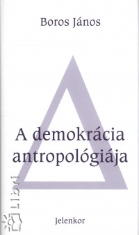 Boros Jnos - A demokrcia antropolgija