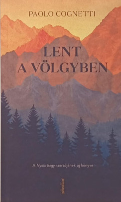 Paolo Cognetti - Lent a völgyben