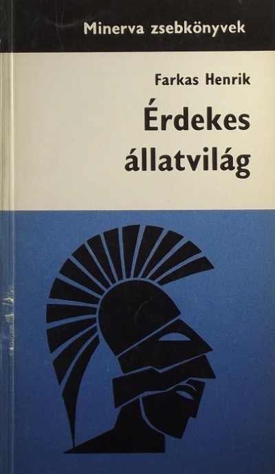 Farkas Henrik - Érdekes állatvilág