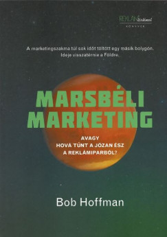 Bob Hoffman - Marsbéli Marketing