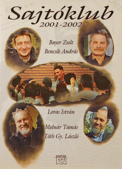Bayer Zsolt - Bencsik Andr�s - Lovas Istv�n - Moln�r Tam�s - Sajt�klub