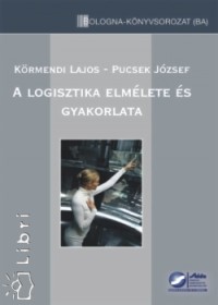 Dr. Krmendi Lajos - Dr. Pucsek Jzsef - A logisztika elmlete s gyakorlata