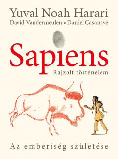 Yuval Noah Harari - David Vandermeulen - Sapiens - Rajzolt történelem 1. - puha táblás