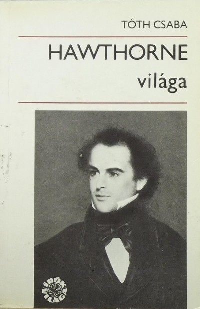 Tóth Csaba - Hawthorne világa