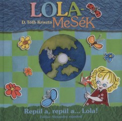 D. Tth Kriszta - Lolamesk - Repl a, repl a... Lola!
