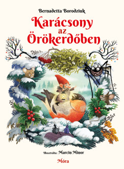 Bernadetta Borodziuk - Karácsony az Örökerdőben