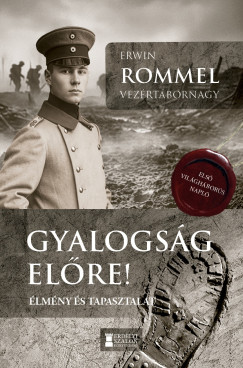 Erwin Rommel - Gyalogság, előre!