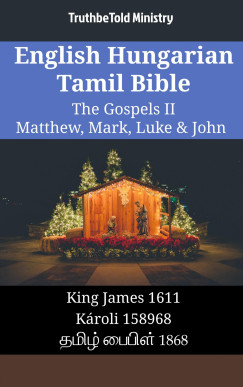 TruthBeTold Ministry - English Hungarian Tamil Bible - The Gospels II - Matthew, Mark, Luke & John