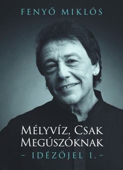 Feny Mikls - Mlyvz, csak megszknak