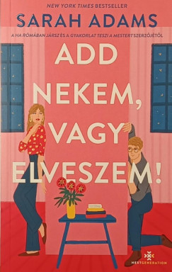 Sarah Adams - Add nekem, vagy elveszem!