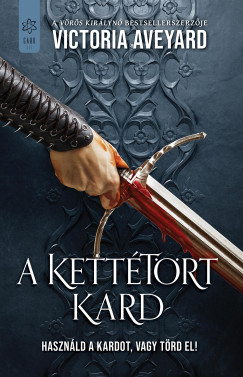 Victoria Aveyard - A ketttrt kard