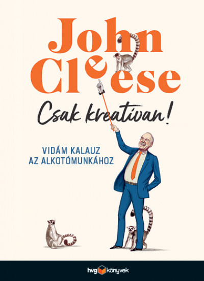 John Cleese - Csak kreatívan!
