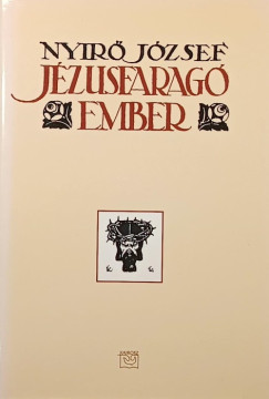 Nyirő József - Jézusfaragó ember