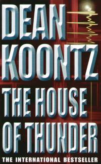Dean R. Koontz - The house of thunder