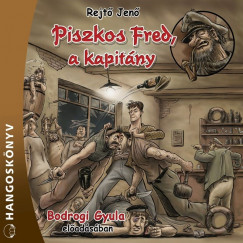 Rejtő Jenő - Bodrogi Gyula - Piszkos Fred, a kapitány