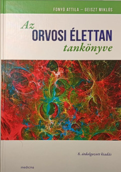 Fony� Attila - Geiszt Mikl�s - Az orvosi �lettan tank�nyve