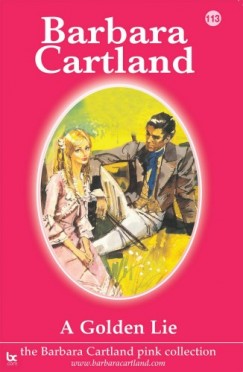 Barbara Cartland - A Golden Lie