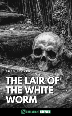 Bram Stoker - The Lair of the White Worm
