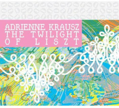 Adrienne Krausz - The Twilight of Liszt - CD
