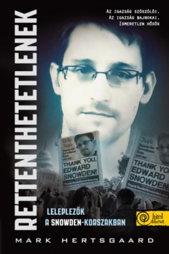 Mark Hertsgaard - Rettenthetetlenek - Leleplezõk a Snowden-korszakban