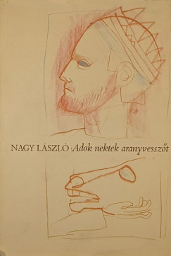 Nagy László - Adok nektek aranyvesszőt