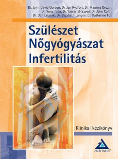Dr. Fejes Imre   (Szerk.) - Dr. T�bi Tam�s   (Szerk.) - Sz�l�szet, N�gy�gy�szat, Infertilit�s