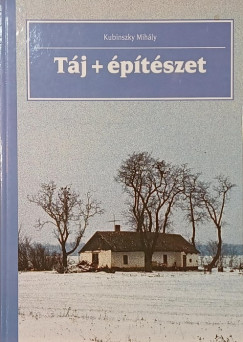 Kubinszky Mih�ly - T�j + �p�t�szet