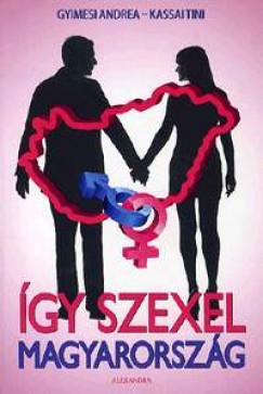Gyimesi Andrea - Kassai Tini - Így szexel Magyarország
