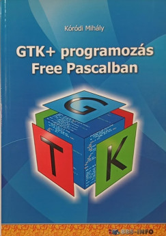 Krdi Mihly - GTK+ programozs Free Pascalban