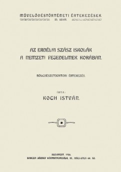 Koch Istvn - Az erdlyi szsz iskolk a nemzeti fejedelmek korban