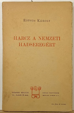 E�tv�s K�roly - Harcz a nemzeti hadsereg�rt