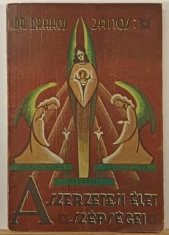 Dr. Drahos János - A szerzetesi élet szépségei