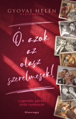 Gyovai Hel�n - �, azok az olasz szerelmesek!