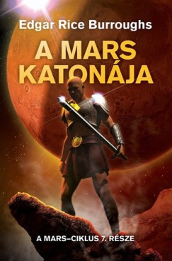 Edgar Rice Burroughs - A Mars katonja