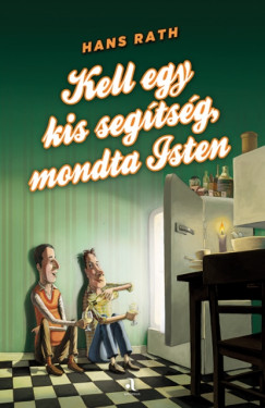 Hans Rath - Kell egy kis segtsg, mondta Isten