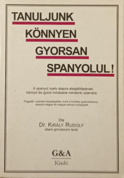 Dr. Kirly Rudolf - Tanuljunk knnyen gyorsan spanyolul