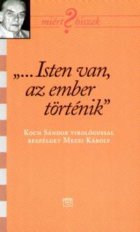 Isten van, az ember trtnik