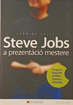 Carmine Gallo - Steve Jobs a prezentci mestere