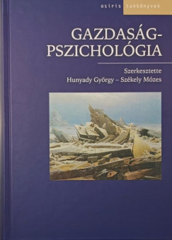 Hunyady Gyrgy   (Szerk.) - Szkely Mzes   (Szerk.) - Gazdasgpszicholgia