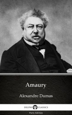 Alexandre Dumas - Amaury by Alexandre Dumas (Illustrated)