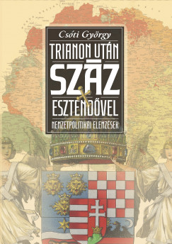 Csóti György - Trianon után száz esztendővel