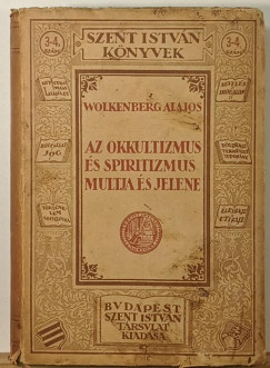 Wolkenberg Alajos - Az okkultizmus �s spiritualizmus m�ltja �s jelene